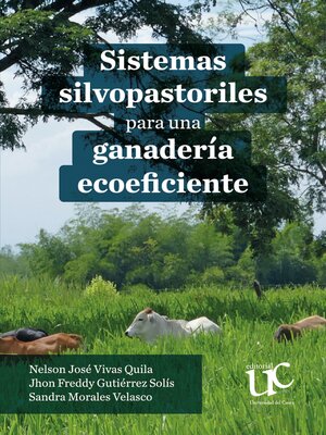 cover image of Sistemas silvopastoriles para una ganadería ecoeficiente